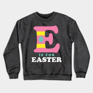 E is for Easter Shirt for Kids Toddler Alphabet Crewneck Sweatshirt